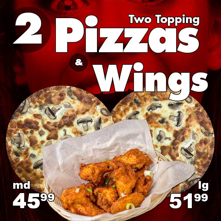 2 Pizzas &amp; Wings