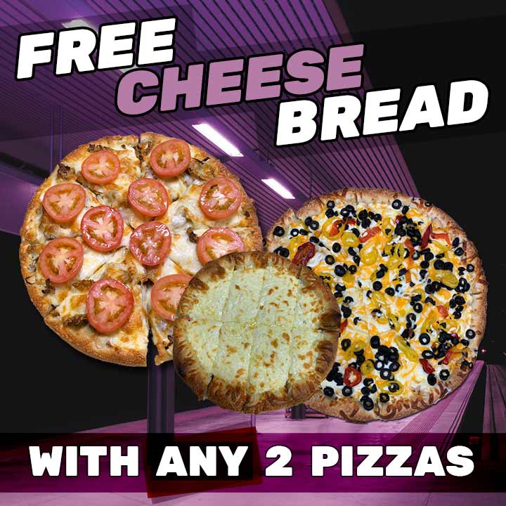 FREE Cheese Bread with any 2 Pizzas